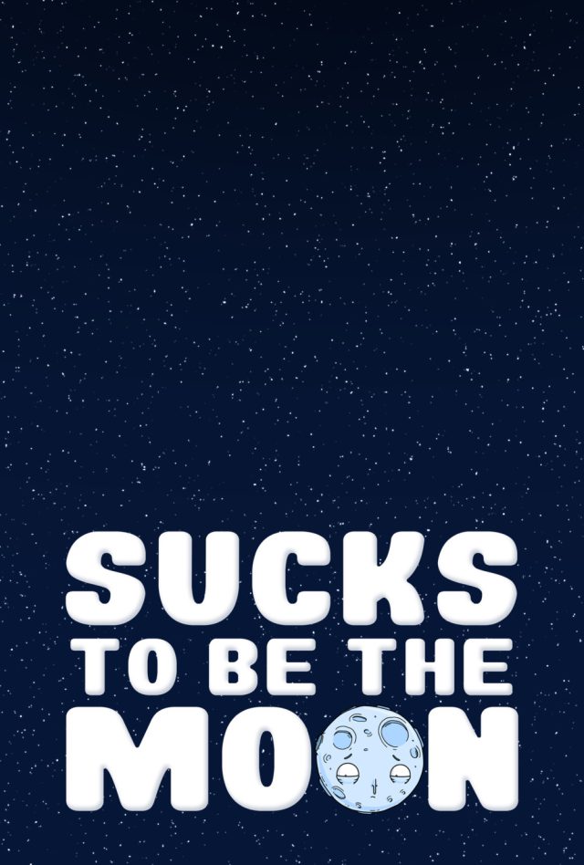 Suck to be the moon_Poster